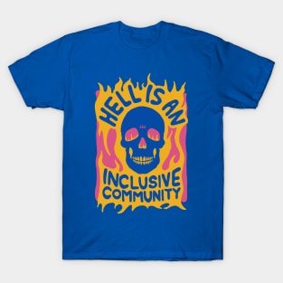 Hell is an Inclusive Community T-Shirt